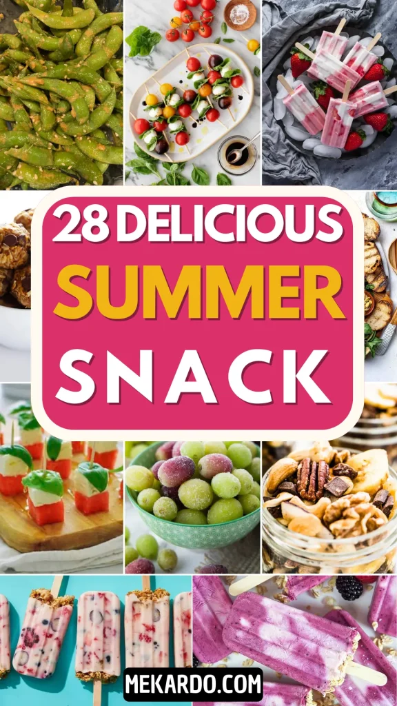 28 Delicious Summer Snack Ideas